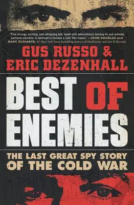 A legjobb ellenségek: A hidegháború utolsó nagy kémtörténete - Best of Enemies: The Last Great Spy Story of the Cold War