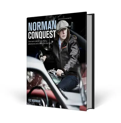 Normann hódítás: Egy férfi története a magasröptű kalandokról és az életről a gyorsítósávban - Norman Conquest: One Man's Tale of High-Flying Adventures and a Life in the Fast Lane