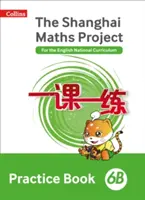 Sanghaji matematika - A Sanghaji Matematika Projekt gyakorlókönyv 6B - Shanghai Maths - The Shanghai Maths Project Practice Book 6B