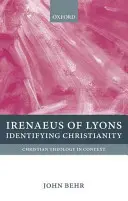 Lyoni Iréneusz: A kereszténység azonosítása - Irenaeus of Lyons: Identifying Christianity