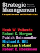 Stratégiai menedzsment - Versenyképesség és globalizáció: (Hitt Michael (Texas A&M University and Texas Christian University)) - Strategic Management - Competitiveness & Globalization: Concepts & Cases (Hitt Michael (Texas A&M University and Texas Christian University))