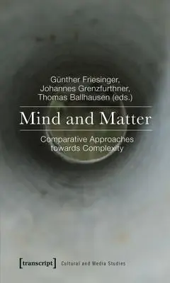 Elme és anyag: Összehasonlító megközelítések a komplexitás felé - Mind and Matter: Comparative Approaches Towards Complexity