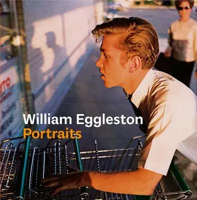 William Eggleston portrék - William Eggleston Portraits