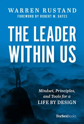 A bennünk rejlő vezető: Gondolkodásmód, elvek és eszközök a tervszerű élethez - The Leader Within Us: Mindset, Principles, and Tools for a Life by Design