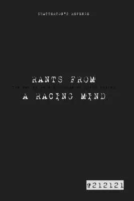 RANTS FROM A RACING MIND Chatterton's Revenge (Chatterton bosszúja) - RANTS FROM A RACING MIND Chatterton's Revenge