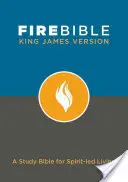 Tűz Biblia-KJV: Tanulmányozó Biblia a Lélek által vezetett élethez - Fire Bible-KJV: A Study Bible for Spirit-Led Living