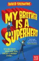 A bátyám egy szuperhős - a Waterstones gyermekkönyvdíjának nyertese - My Brother Is a Superhero - Winner of the Waterstones Children's Book Prize