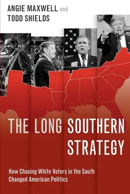 Dlouhá jižanská strategie: Jak honba za bílými voliči na Jihu změnila americkou politiku - The Long Southern Strategy: How Chasing White Voters in the South Changed American Politics