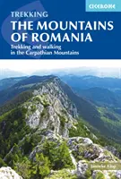 Románia hegyei: túrázás és gyaloglás a Kárpátokban - The Mountains of Romania: Trekking and Walking in the Carpathian Mountains