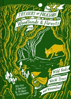 A folklór kincstára: Erdők és erdők: Vad istenek, világfák és vérfarkasok - Treasury of Folklore: Woodlands and Forests: Wild Gods, World Trees and Werewolves