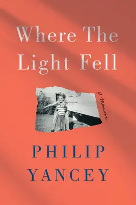 Ahol a fény leesett: A memoár - Where the Light Fell: A Memoir