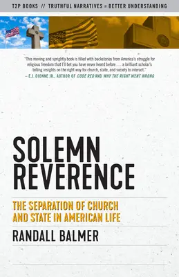 Ünnepélyes tisztelet: Az egyház és az állam szétválasztása az amerikai életben - Solemn Reverence: The Separation of Church and State in American Life