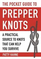 A Prepper csomók zsebkalauza: A Practical Resource to Knots That Can Help You Survive - The Pocket Guide to Prepper Knots: A Practical Resource to Knots That Can Help You Survive