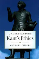 Kant etikájának megértése - Understanding Kant's Ethics