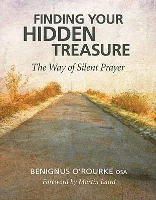 Rejtett kincsed megtalálása: A csendes ima útja - Finding Your Hidden Treasure: The Way of Silent Prayer