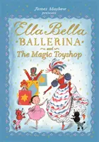 Ella Bella Ballerina és a varázslatos játékbolt - Ella Bella Ballerina and the Magic Toyshop