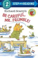 Richard Scarry's Be Careful, Mr. Frumble!