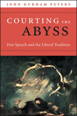 Udvarlás a mélységnek: A szólásszabadság és a liberális hagyomány - Courting the Abyss: Free Speech and the Liberal Tradition