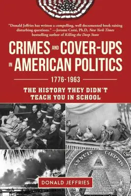 Bűncselekmények és fedősztorik az amerikai politikában: 1776-1963 - Crimes and Cover-Ups in American Politics: 1776-1963