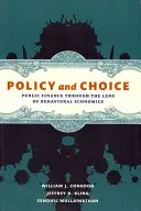 Policy and Choice: Az államháztartás a viselkedési közgazdaságtan szemüvegén keresztül - Policy and Choice: Public Finance Through the Lens of Behavioral Economics