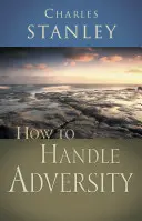 Hogyan kezeljük a csapásokat - How to Handle Adversity