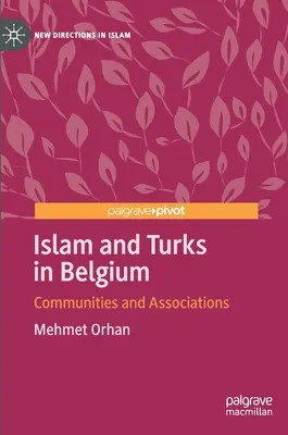 Iszlám és törökök Belgiumban: Közösségek és társulások - Islam and Turks in Belgium: Communities and Associations