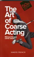 A durva színészi játék művészete - The Art of Coarse Acting