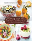 La Tartine Gourmande: Gluténmentes receptek egy ihletett élethez - La Tartine Gourmande: Gluten-Free Recipes for an Inspired Life