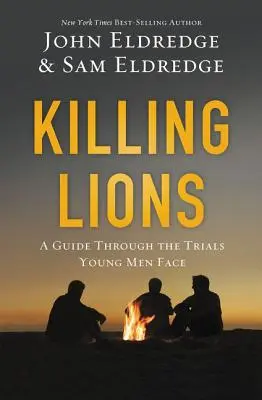 Killing Lions: A Guide Through the Trials Young Men Face