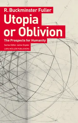 Utópia vagy feledés: Az emberiség kilátásai - Utopia or Oblivion: The Prospects for Humanity