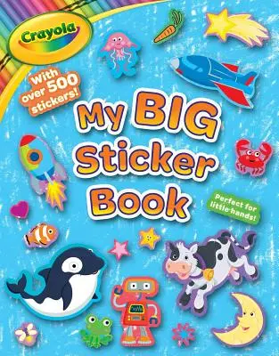 Crayola Az első nagy matricás könyvem - Crayola My First Big Sticker Book