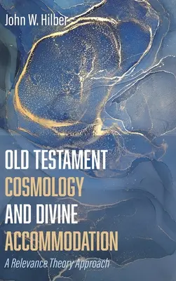 Ószövetségi kozmológia és isteni alkalmazkodás - Old Testament Cosmology and Divine Accommodation