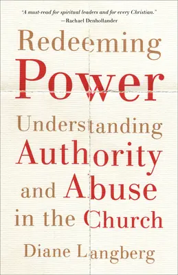 Megváltó erő: A tekintély és a visszaélés megértése az egyházban - Redeeming Power: Understanding Authority and Abuse in the Church