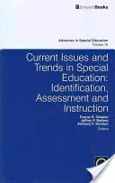 Aktuális kérdések és trendek a speciális oktatásban..: Azonosítás, értékelés és oktatás - Current Issues and Trends in Special Education.: Identification, Assessment and Instruction