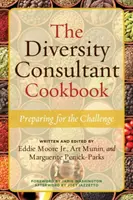 A sokszínűségi tanácsadó szakácskönyve: Felkészülés a kihívásra - The Diversity Consultant Cookbook: Preparing for the Challenge