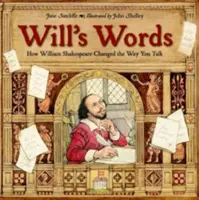 Will szavai: Hogyan változtatta meg William Shakespeare a beszédmódot - Will's Words: How William Shakespeare Changed the Way You Talk