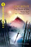 Az új Nap könyve: 1. kötet - Árnyék és karom - Book Of The New Sun: Volume 1 - Shadow and Claw