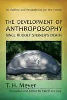 Az antropozófia fejlődése Rudolf Steiner halála óta: Vázlatos áttekintés és kilátások a jövőre nézve - The Development of Anthroposophy Since Rudolf Steiner's Death: An Outline and Perspectives for the Future