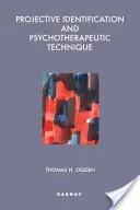 Projektív azonosítás és pszichoterápiás technika - Projective Identification and Psychotherapeutic Technique