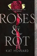 Rózsák és rothadás - Roses and Rot