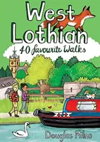 West Lothian - 40 kedvenc sétaútvonal - West Lothian - 40 Favourite Walks