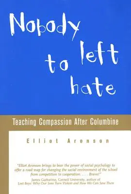 Senki sem gyűlölhet: Együttérzés tanítása Columbine után - Nobody Left to Hate: Teaching Compassion After Columbine