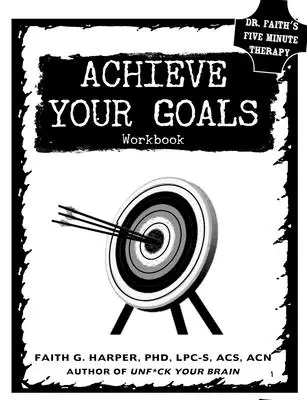 Érd el a céljaidat: The Workbook - Achieve Your Goals: The Workbook