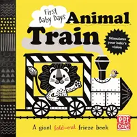 Első babanapok: Animal Train - Kontrasztos, kihajtható táblás könyv. - First Baby Days: Animal Train - A high-contrast, fold-out board book