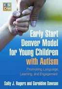 Korai Start Denveri modell autista kisgyermekek számára: A nyelv, a tanulás és az elköteleződés elősegítése - Early Start Denver Model for Young Children with Autism: Promoting Language, Learning, and Engagement