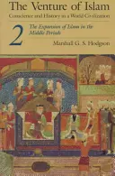 Az iszlám vállalkozása, 2. kötet: Az iszlám terjeszkedése a középkorban - The Venture of Islam, Volume 2: The Expansion of Islam in the Middle Periods