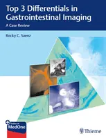 Top 3 differenciáldiagnózis a gasztrointesztinális képalkotásban: A Case Review - Top 3 Differentials in Gastrointestinal Imaging: A Case Review