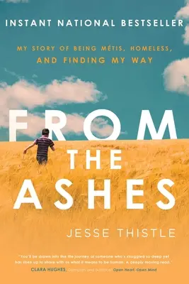 From the Ashes: Az indiánságom, a hajléktalanság és az utam megtalálása. - From the Ashes: My Story of Being Mtis, Homeless, and Finding My Way