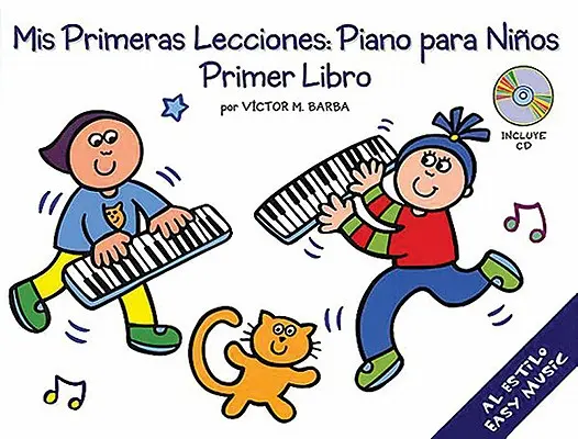 MIS Primeras Lecciones: Piano Para Nios (Primer Libro) [CD-vel] - MIS Primeras Lecciones: Piano Para Nios (Primer Libro) [With CD]