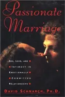 Szenvedélyes házasság: Szex, szerelem és intimitás érzelmileg elkötelezett kapcsolatokban - Passionate Marriage: Sex, Love, and Intimacy in Emotionally Committed Relationships